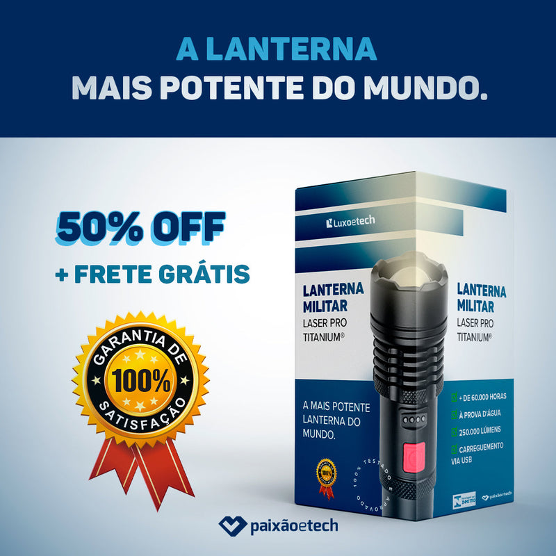 COMPRE 1 LEVE 2 - Lanterna MILITAR A prova d'água Laser Pro Titanium® - Mais Potente do Mundo [50% OFF]